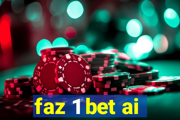 faz 1 bet ai